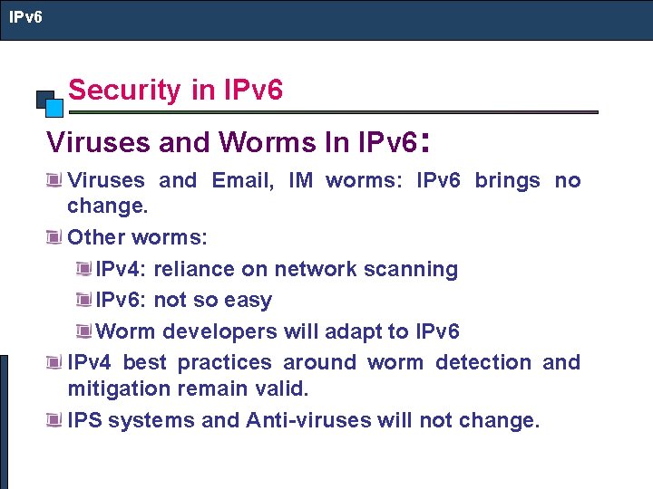 IPv 6 Security in IPv 6 Viruses and Worms In IPv 6: Viruses and