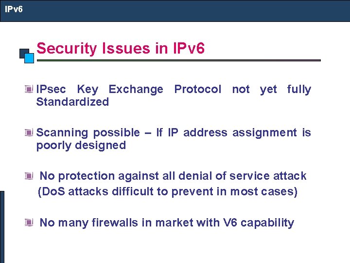IPv 6 Security Issues in IPv 6 IPsec Key Exchange Protocol not yet fully