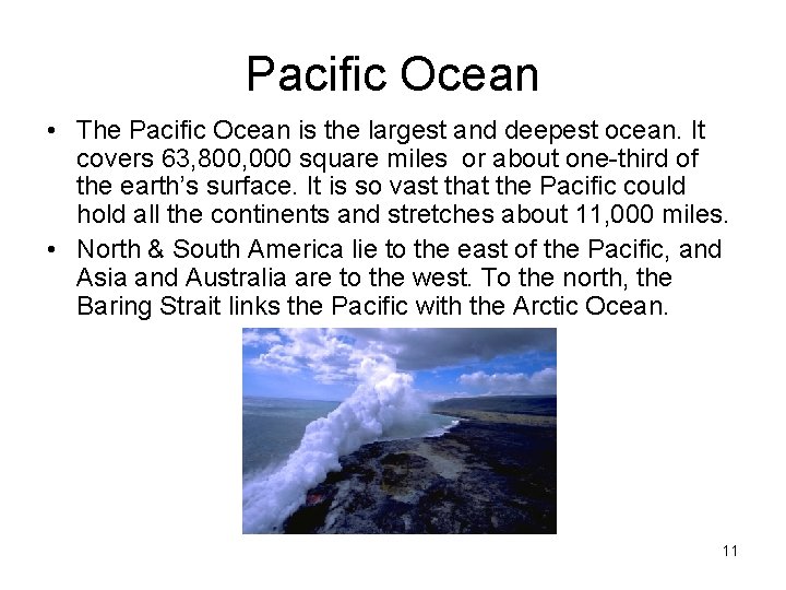 Pacific Ocean • The Pacific Ocean is the largest and deepest ocean. It covers Pacific Ocean • The Pacific Ocean is the largest and deepest ocean. It covers