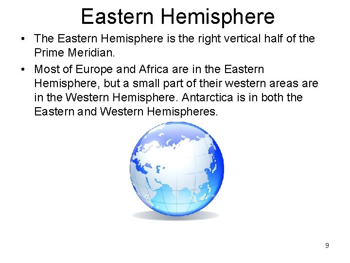 Eastern Hemisphere • The Eastern Hemisphere is the right vertical half of the Prime