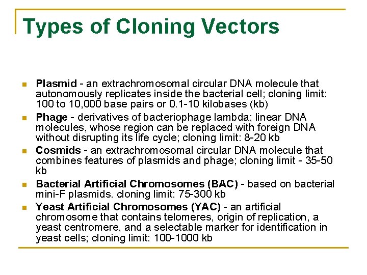Types of Cloning Vectors n n n Plasmid - an extrachromosomal circular DNA molecule