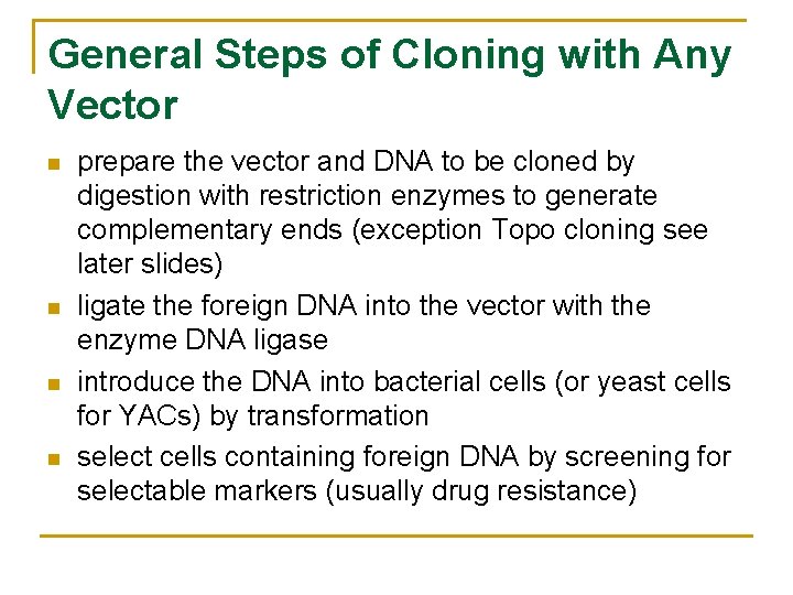 General Steps of Cloning with Any Vector n n prepare the vector and DNA