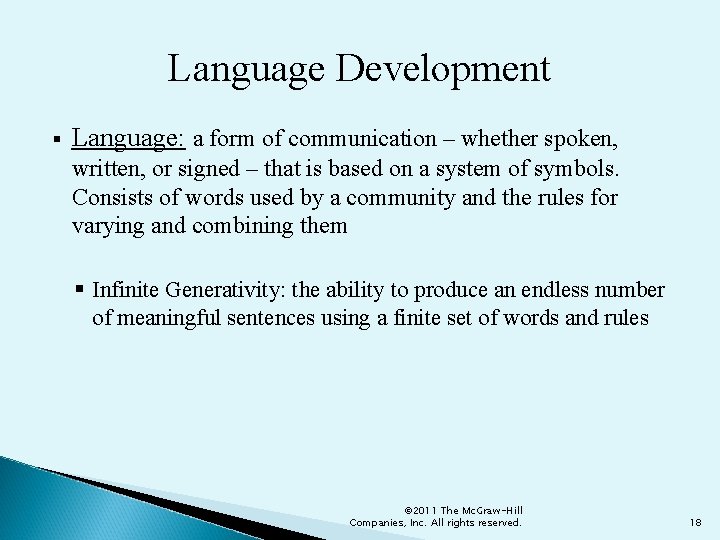 Language Development § Language: a form of communication – whether spoken, written, or signed