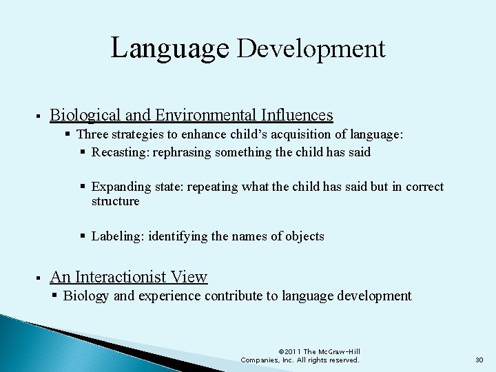 Language Development § Biological and Environmental Influences § Three strategies to enhance child’s acquisition