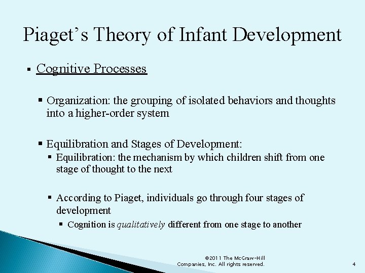 Piaget’s Theory of Infant Development § Cognitive Processes § Organization: the grouping of isolated