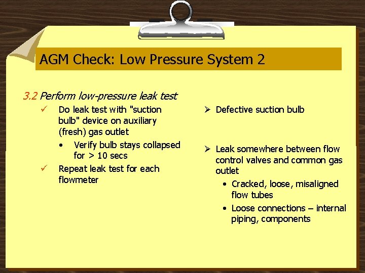 AGM Check: Low Pressure System 2 3. 2 Perform low-pressure leak test ü ü