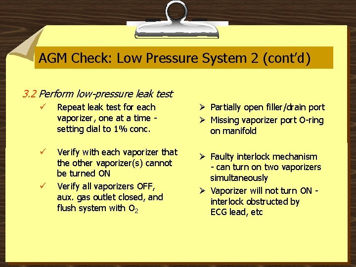 AGM Check: Low Pressure System 2 (cont’d) 3. 2 Perform low-pressure leak test ü