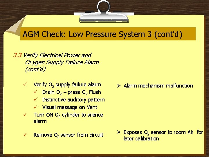 AGM Check: Low Pressure System 3 (cont’d) 3. 3 Verify Electrical Power and Oxygen