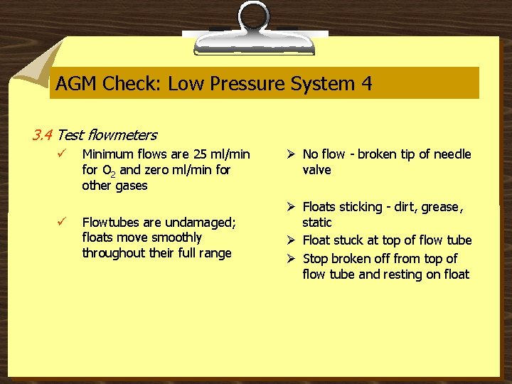 AGM Check: Low Pressure System 4 3. 4 Test flowmeters ü ü Minimum flows