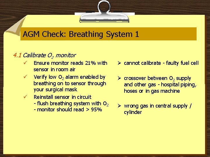 AGM Check: Breathing System 1 4. 1 Calibrate O 2 monitor ü ü ü