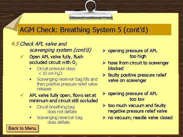 AGM Check: Breathing System 5 (cont’d) 4. 5 Check APL valve and scavenging system