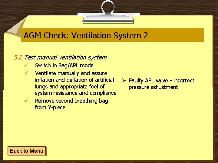 AGM Check: Ventilation System 2 5. 2 Test manual ventilation system ü ü ü