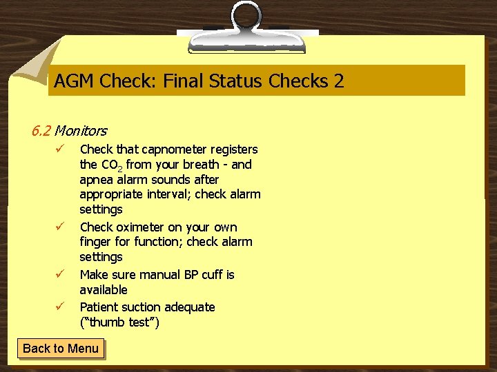 AGM Check: Final Status Checks 2 6. 2 Monitors ü ü Check that capnometer