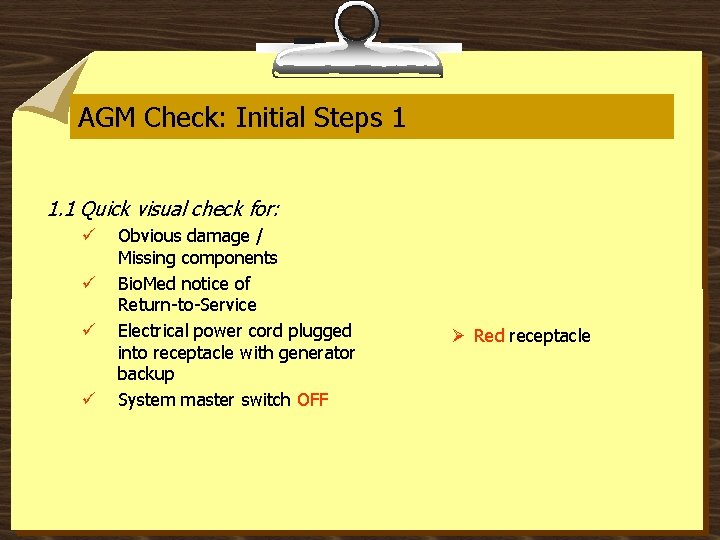 AGM Check: Initial Steps 1 1. 1 Quick visual check for: ü ü Obvious