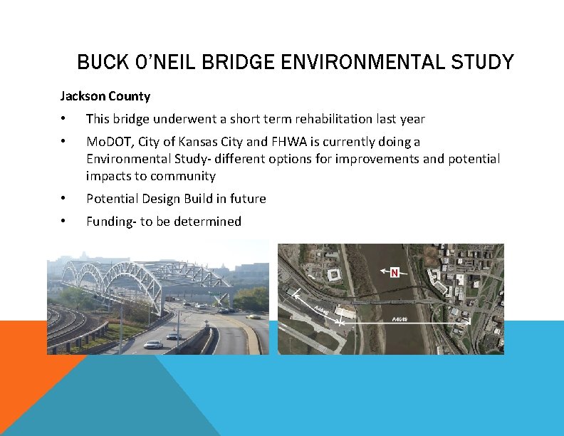 BUCK 0’NEIL BRIDGE ENVIRONMENTAL STUDY Jackson County • This bridge underwent a short term