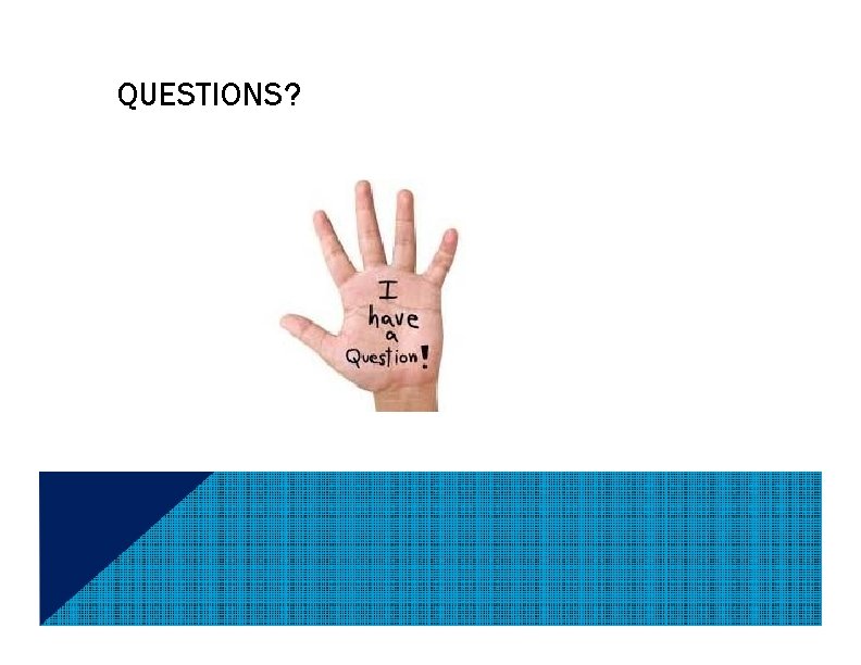 QUESTIONS? 