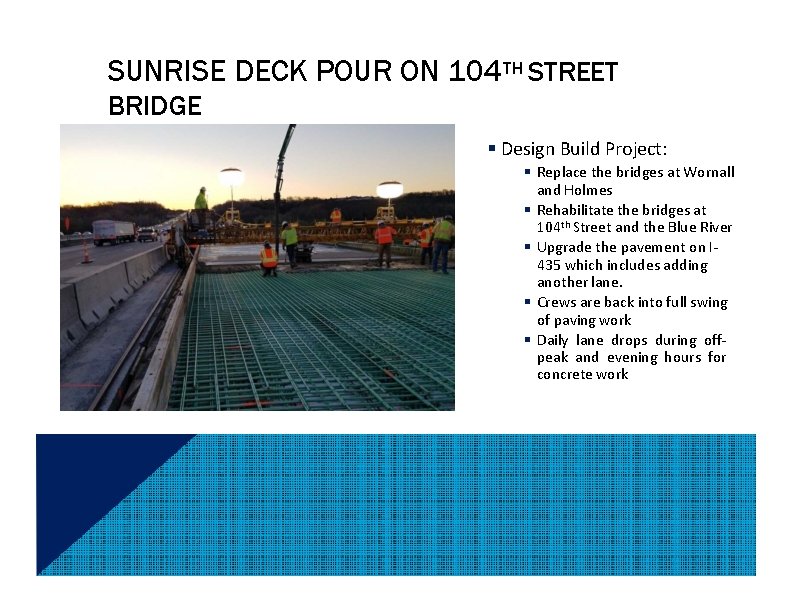 SUNRISE DECK POUR ON 104 TH STREET BRIDGE Design Build Project: Replace the bridges