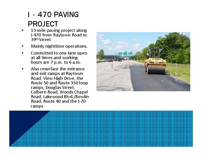  • • I‐ 470 PAVING PROJECT 13‐mile paving project along I‐ 470 from