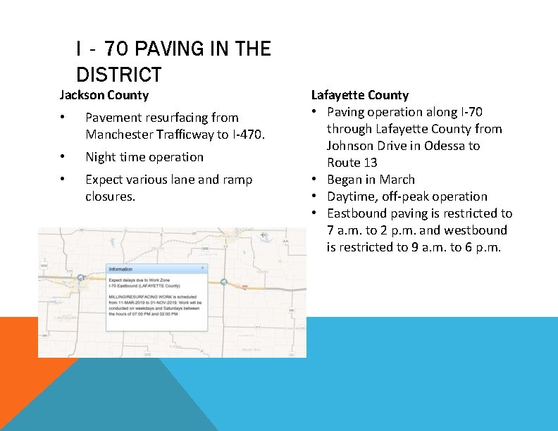 I‐ 70 PAVING IN THE DISTRICT Jackson County • Pavement resurfacing from Manchester Trafficway