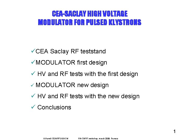 CEA-SACLAY HIGH VOLTAGE MODULATOR FOR PULSED KLYSTRONS üCEA Saclay RF teststand üMODULATOR first design