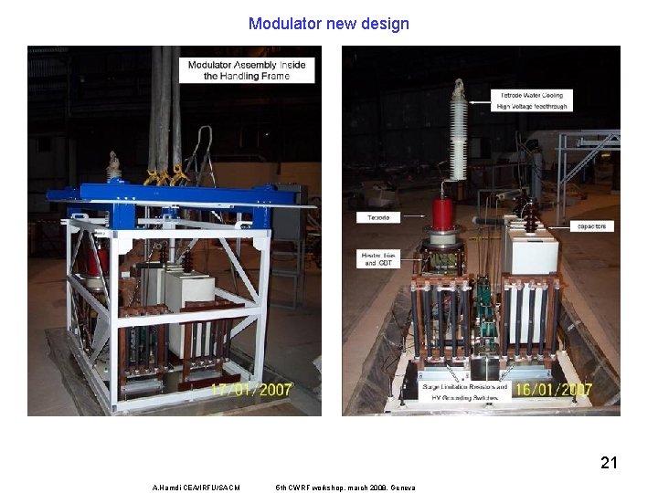 Modulator new design 21 A. Hamdi CEA/IRFU/SACM 5 th CWRF workshop, march 2008, Geneva
