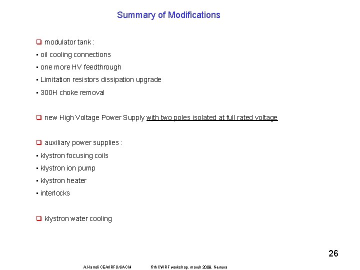 Summary of Modifications q modulator tank : • oil cooling connections • one more