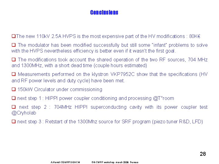 Conclusions q. The new 110 k. V 2. 5 A HVPS is the most