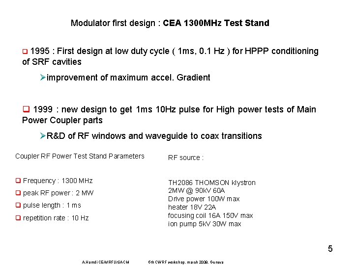 Modulator first design : CEA 1300 MHz Test Stand q 1995 : First design