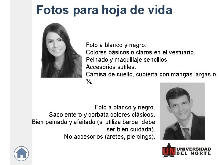 Fotos para hoja de vida Foto a blanco y negro. Colores básicos o claros Fotos para hoja de vida Foto a blanco y negro. Colores básicos o claros