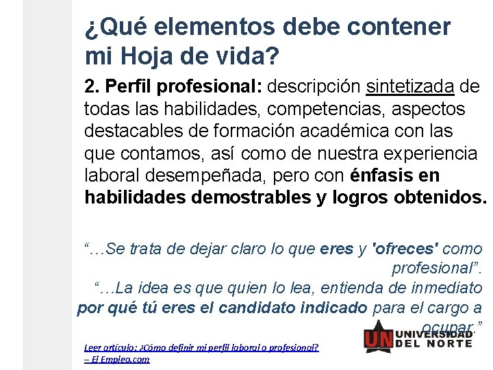 ¿Qué elementos debe contener mi Hoja de vida? 2. Perfil profesional: descripción sintetizada de ¿Qué elementos debe contener mi Hoja de vida? 2. Perfil profesional: descripción sintetizada de