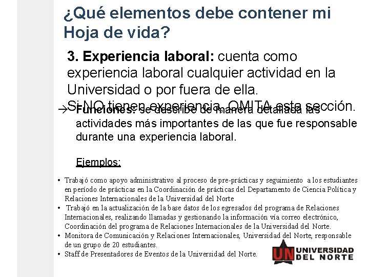 ¿Qué elementos debe contener mi Hoja de vida? 3. Experiencia laboral: cuenta como experiencia ¿Qué elementos debe contener mi Hoja de vida? 3. Experiencia laboral: cuenta como experiencia