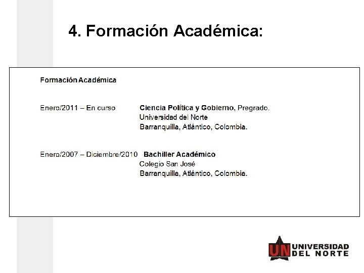 4. Formación Académica: 4. Formación Académica: