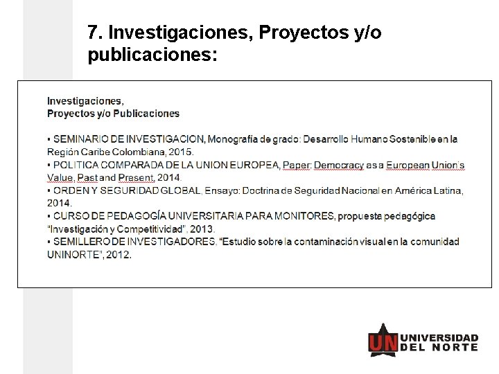 7. Investigaciones, Proyectos y/o publicaciones: 7. Investigaciones, Proyectos y/o publicaciones:
