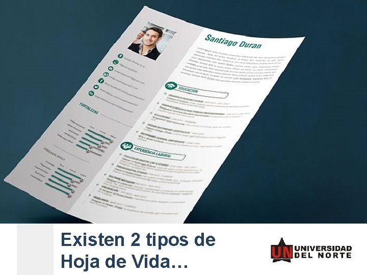 Existen 2 tipos de Hoja de Vida… Existen 2 tipos de Hoja de Vida…