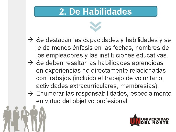2. De Habilidades Se destacan las capacidades y habilidades y se le da menos 2. De Habilidades Se destacan las capacidades y habilidades y se le da menos