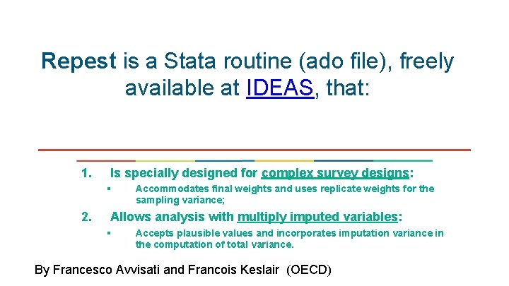 Repest is a Stata routine (ado file), freely available at IDEAS, that: 1. Is