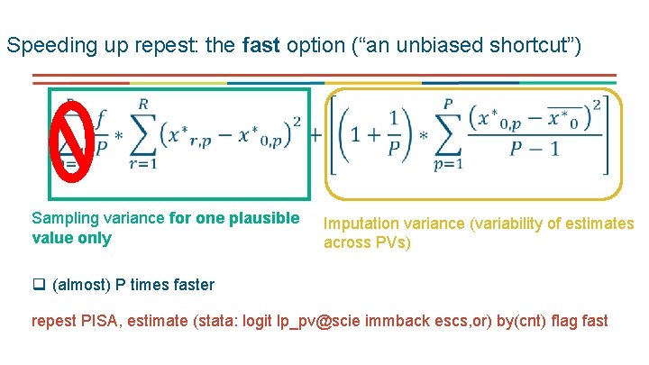 Speeding up repest: the fast option (“an unbiased shortcut”) • Sampling variance for one