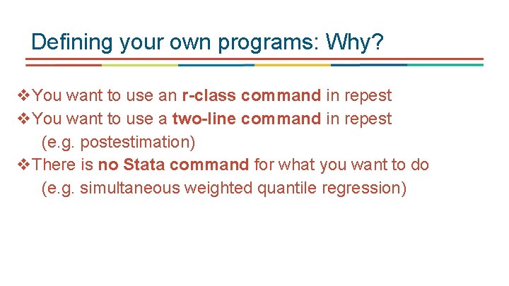 Defining your own programs: Why? v. You want to use an r-class command in