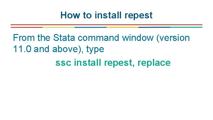 How to install repest From the Stata command window (version 11. 0 and above),