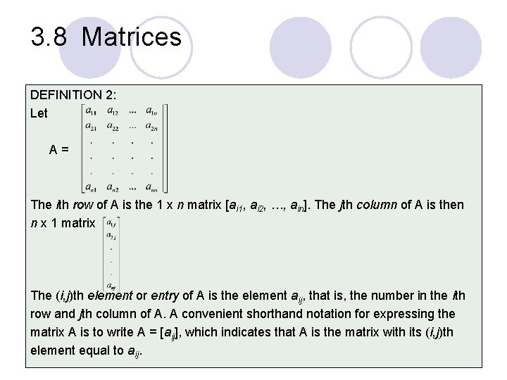 3. 8 Matrices DEFINITION 2: Let A= The ith row of A is the