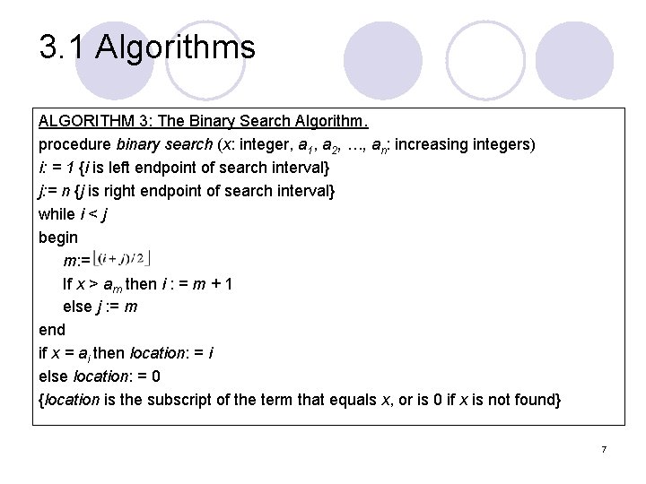 3. 1 Algorithms ALGORITHM 3: The Binary Search Algorithm. procedure binary search (x: integer,