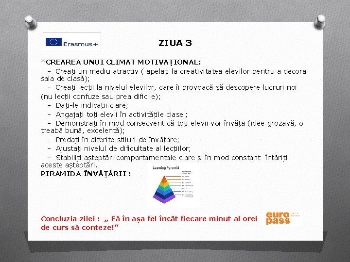 ZIUA 3 *CREAREA UNUI CLIMAT MOTIVAȚIONAL: - Creați un mediu atractiv ( apelați la