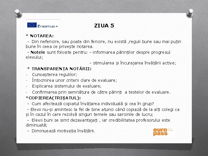 ZIUA 5 * NOTAREA: - Din nefericire, sau poate din fericire, nu există ,