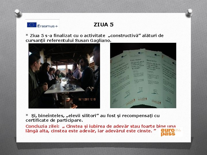 ZIUA 5 * Ziua 5 s-a finalizat cu o activitate „constructivă” alături de cursanții