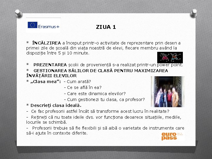 ZIUA 1 * ÎNCĂLZIREA a început printr-o activitate de reprezentare prin desen a primei