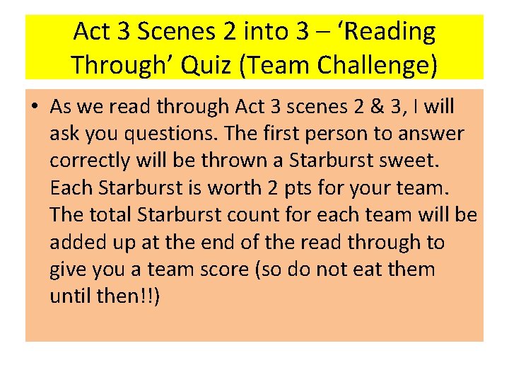 Act 3 Scenes 2 into 3 – ‘Reading Through’ Quiz (Team Challenge) • As Act 3 Scenes 2 into 3 – ‘Reading Through’ Quiz (Team Challenge) • As