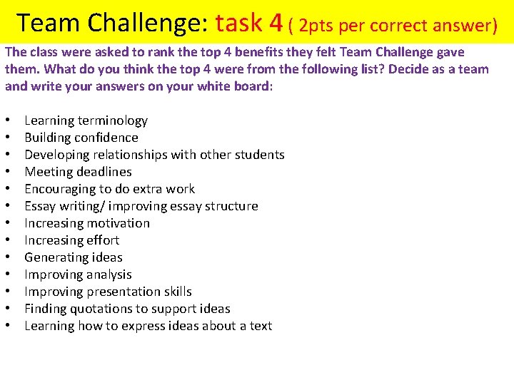 Team Challenge: task 4 ( 2 pts per correct answer) The class were asked Team Challenge: task 4 ( 2 pts per correct answer) The class were asked