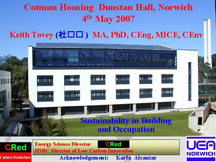 Cotman Housing Dunstan Hall, Norwich 4 th May 2007 Keith Tovey (杜�� ) MA,