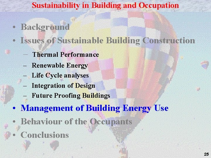 Sustainability in Building and Occupation • Background • Issues of Sustainable Building Construction –