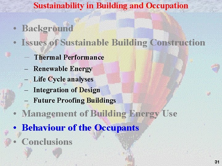 Sustainability in Building and Occupation • Background • Issues of Sustainable Building Construction –